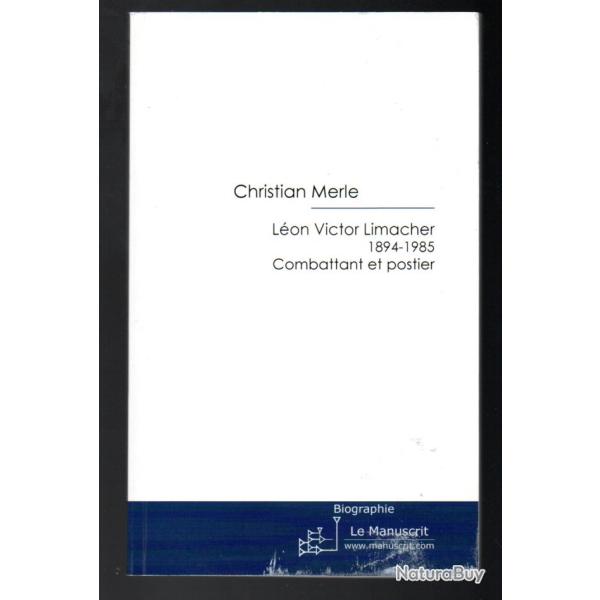 L�on, Victor Limacher 1894-1985 combattant et postier de christian merle 155e ri, r�sistance ptt