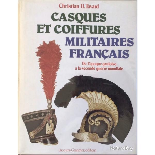 GRAND LIVRE - CASQUES ET COIFFURES MILITAIRES FRANAISES des gaulois  la 2eme guerre