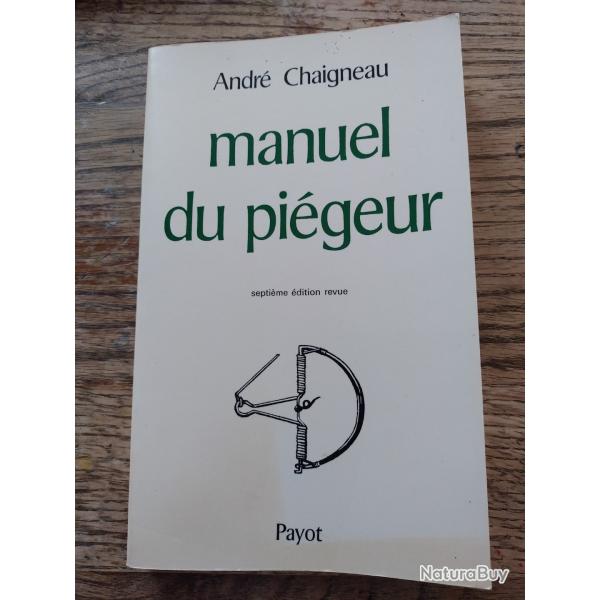 Manuel du pi�geur, 7e �dition de Andr� Chaigneau