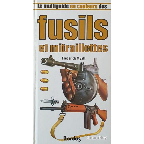 Livre Fusils et Mitraillettes de Frederick Myatt chez Bordas TBE