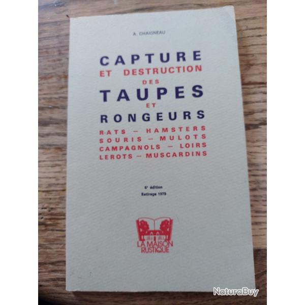 Capture et destruction des taupes et rongeurs de Andr� Chaigneau 1976