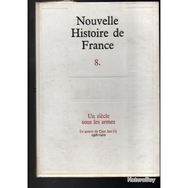 un si�cle sous les armes , la guerre de cent ans en 2 volumes , 1328-1422 et 1422-1483 nouvelle