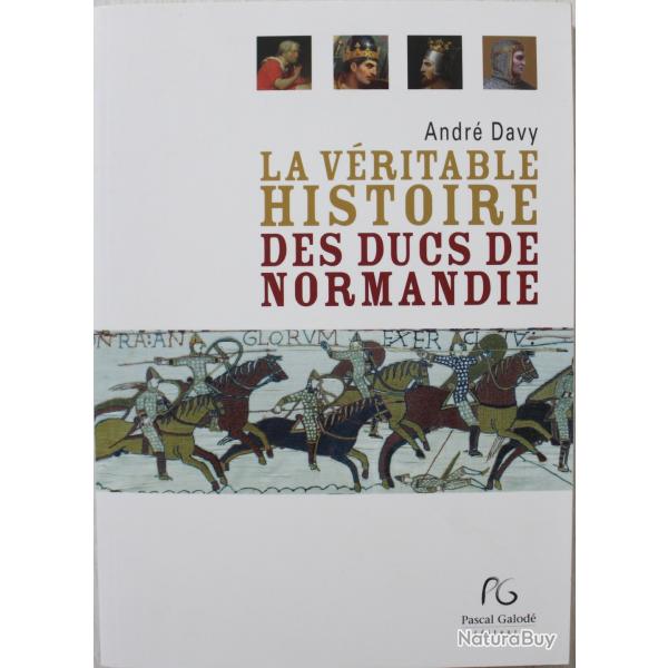 Livre La vritable histoire des ducs de Normandie de Andr Davy