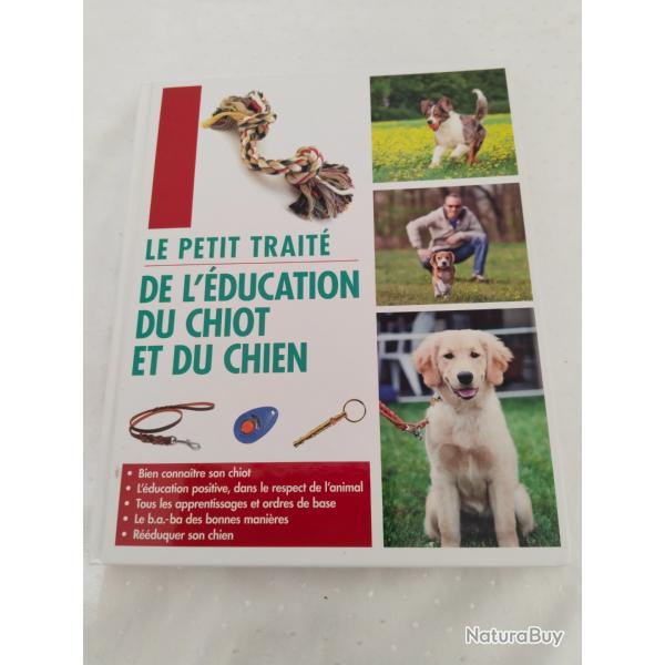 Le petit trait� de l'�ducation du chiot et du chien, conna�tre apprentissage �ducation positive