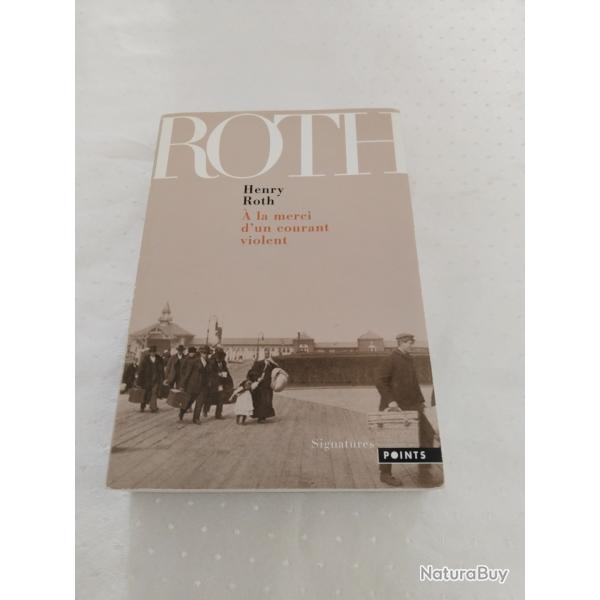 Henry roth,a la merci d'un courant violent, roman