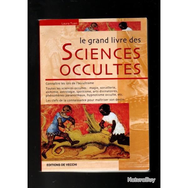 Le Grand Livre des Sciences Occultes - Magie, Astrologie, Divination, Les Clfs De La Connaissance