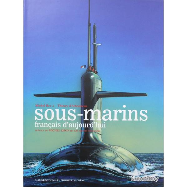 Livre Sous-marins franais d'aujourd'hui de Michel Bez et Thierry d' Arbonneau