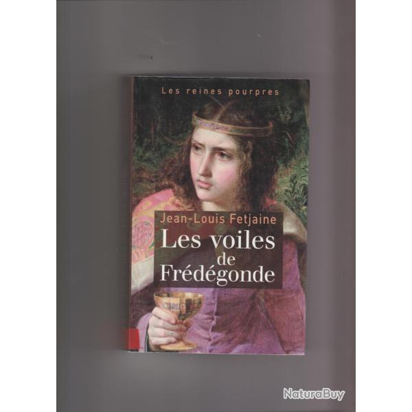 les reines pourpres,les voiles de Fr�d�gonde,jean louis fetjaine