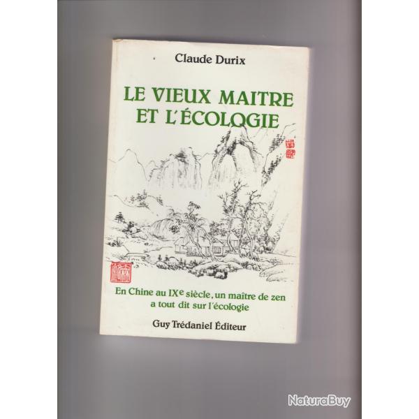 le vieux maitre et l'cologie,en chine au IXe siecle,un maitre zen a tout dit sur l'cologie