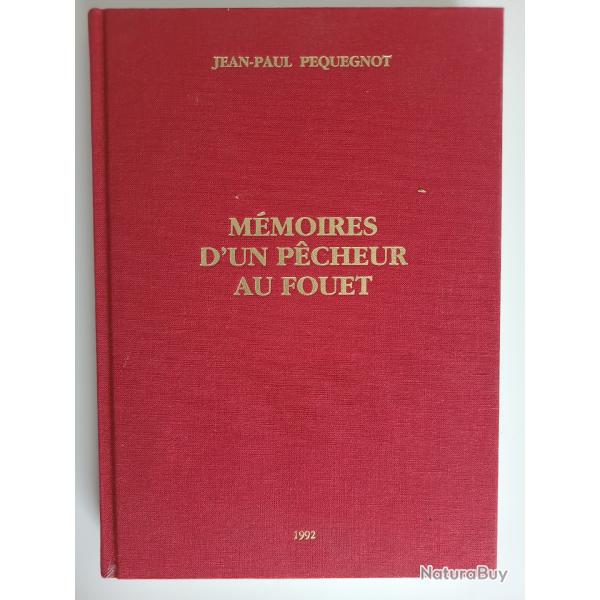 P�che Mouche - PEQUEGNOT - M�moires d'un pecheur au fouet