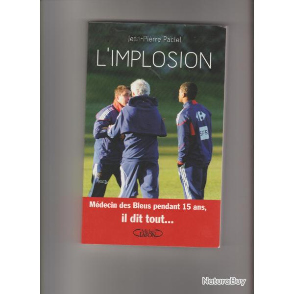 l'implosion,medecin des bleus pendant 15 ans il dit tou,jean pierre paclet,sport
