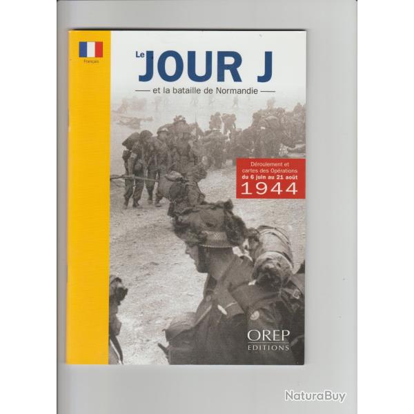 le jour j et la bataille de normandie,orep edition