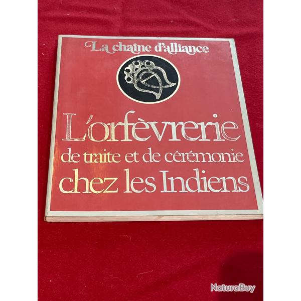 Livre  la cha�ne d alliance l orf�vrerie de traite et de c�r�monie chez les indiens