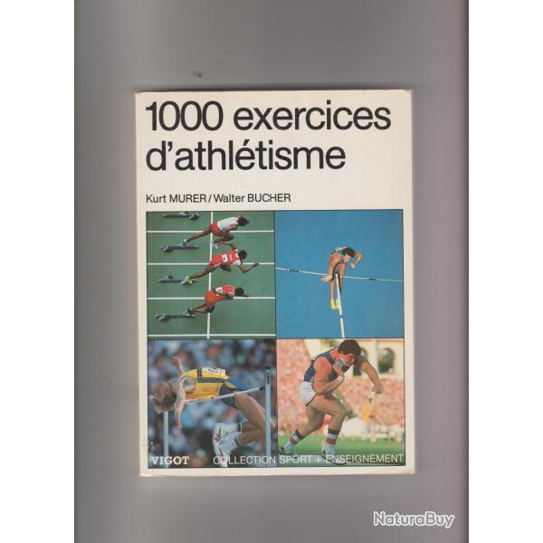 1000 exercices d'athletismes n�84 kurt murer et walter bucher,sport