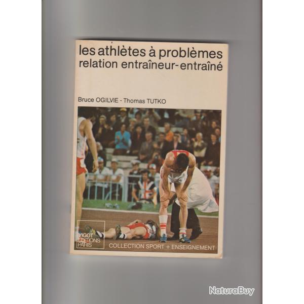 les athl�tes a probl�mes relation entraineur-entrain� n�52,bruce ogilive et thomas tutko,sport