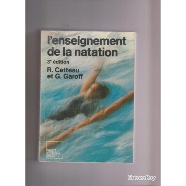l'enseignement de la natation 3eme edition,R.catteau et G.Garoff,sport