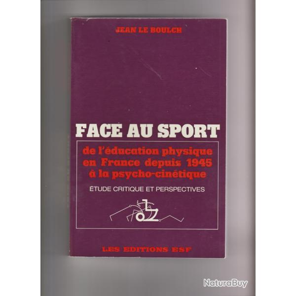 face au sport de l'ducation physique en france depuis 1945  la psychocintique,jean le boulch,spor