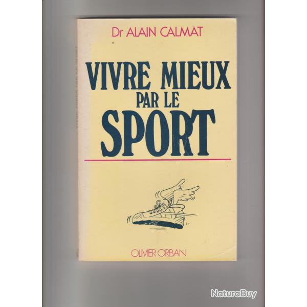 vivre mieux par le sport,dr alain calmat,sport sant