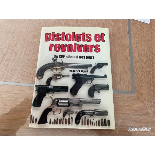 Pistolets et Revolvers du XVIe si�cle � nos jours