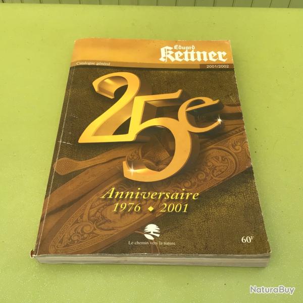 VENDU PAR LE-CUIRASSIER CATALOGUE GNRAL EDOUARD KETTNER 2001/2002 25EME ANNIVERSAIRE 1976/2001
