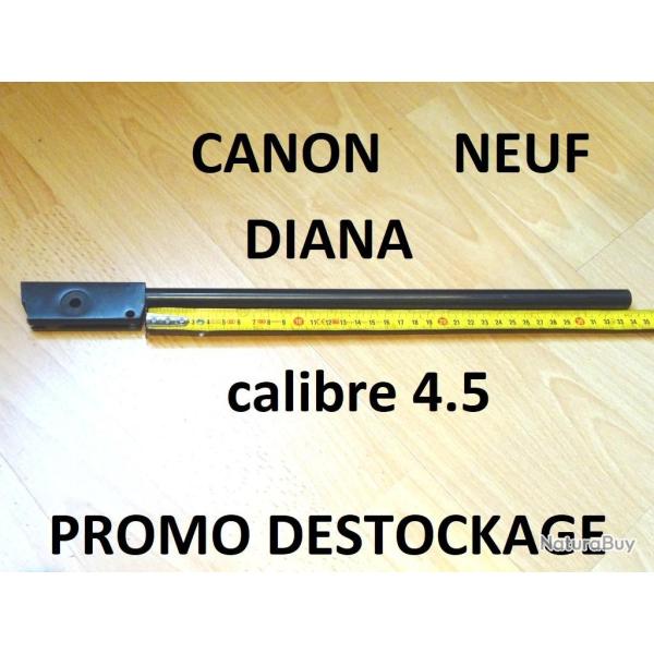canon DIANA calibre 4.5 NEUF de DIANA  25.00 Euros !!!!!!! - VENDU PAR JEPERCUTE (HUB129)