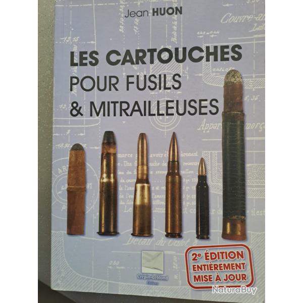 les cartouches pour fusils et mitrailleuses JEAN HUON CREPIN LEBLOND