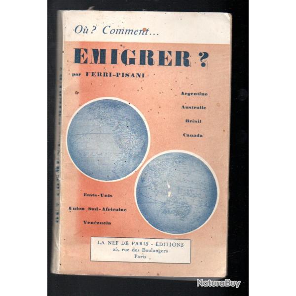 ou? comment...migrer? ferri pisani , argentine, australie, brsil, canada, vnzula, tats-unis,