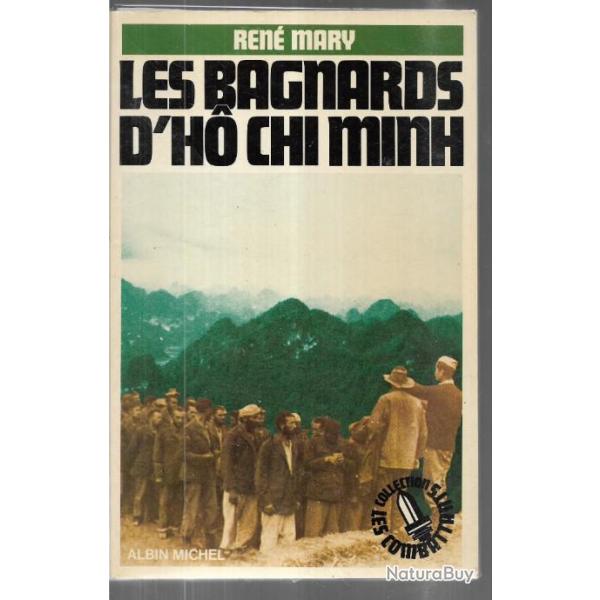 les bagnards d'ho chi minh de ren� mary , camp n 1 , viet minh , tirailleurs indochinois , l�gion �t