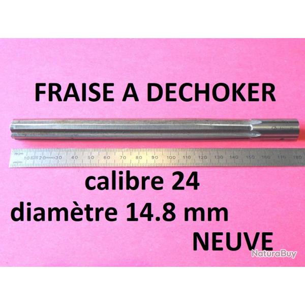 fraise a dechoker calibre 24 diam�tre 14,8 mm NEUVE - VENDU PAR JEPERCUTE (GE207)