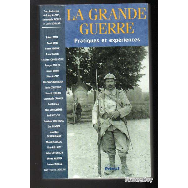 la grande guerre pratiques et exp�riences direction r�my cazals emmanuel picard et denis rolland