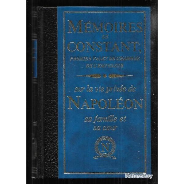 m�moires de constant premier valet de chambre de l'empereur sur la vie priv�e de napol�on , sa famil