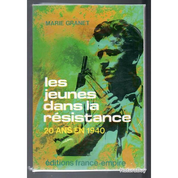 les jeunes dans la r�sistance . 20 ans en 1940 par marie granet