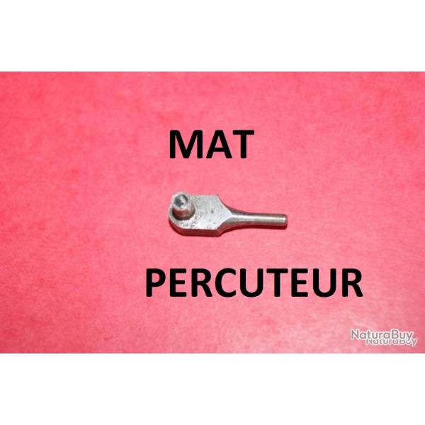 percuteur NEUF fusil MAT - VENDU PAR JEPERCUTE (a4449)