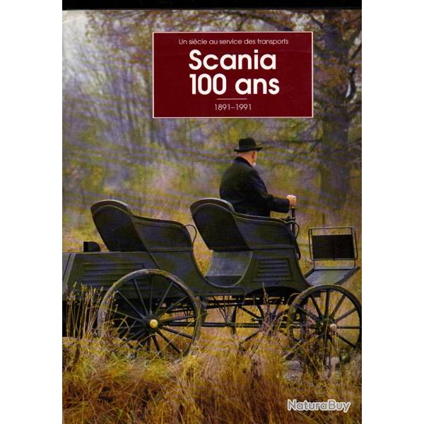 scania 100 ans 1891-1991 un si�cle au service des transports + les super camions