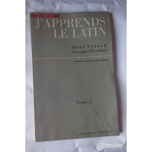 LIVRE " J'APPRENDS LE LATIN " TOME 2 REN FRANCK et GEORGES FROCHOT