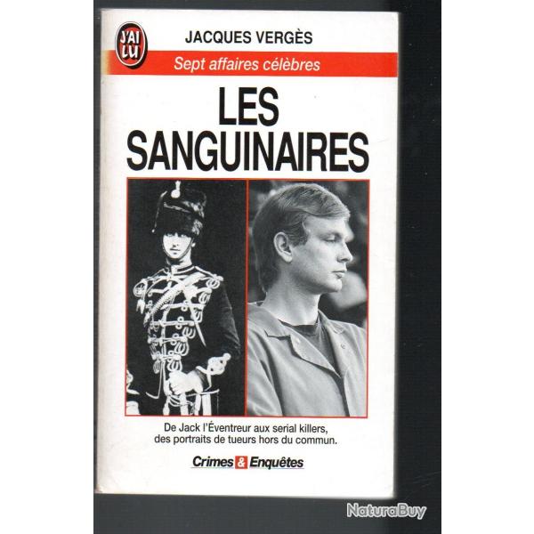 les sanguinaires de jacques verg�s sept affaires c�l�bres j'ai lu crimes & enqu�tes