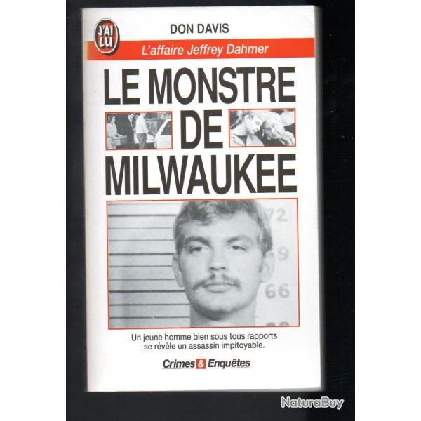 le monstre de milwaukee de don davis j'ai lu crimes & enqu�tes l'affaire jeffrey dahmer