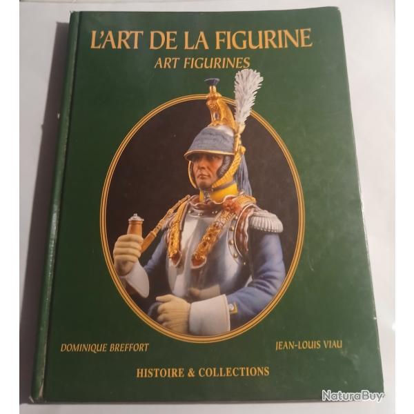 ANCIEN LIVRE " L'ART DE LA FIGURINE " DOMINIQUE BREFFORT et JEAN-LOUIS VIAU