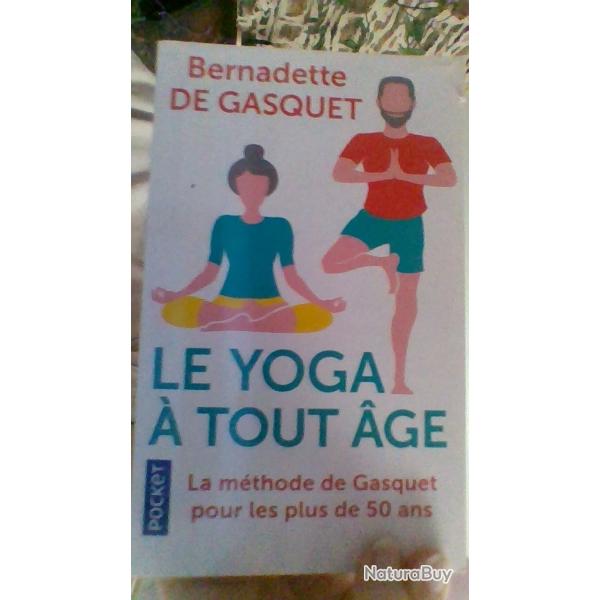 Le yoga a tout age pat Bernadette de Gasquet - Pocket -