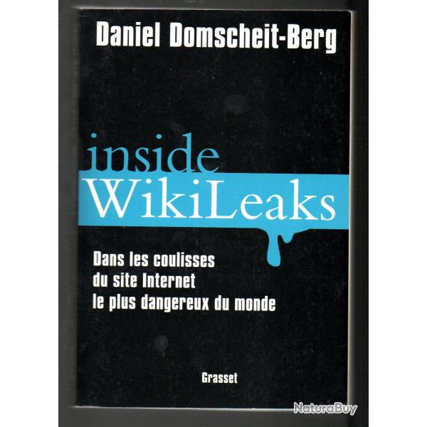 inside wikileaks dans les coulisses du site internet le plus dangereux du monde daniel domscheit ber