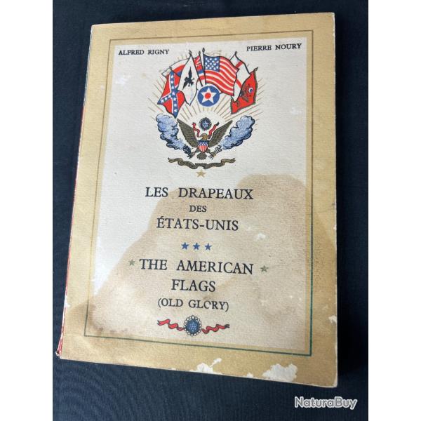 LIVRE ��LES DRAPEAUX DES �TATS-UNIS�� par Rigny et Noury ann�e 1945