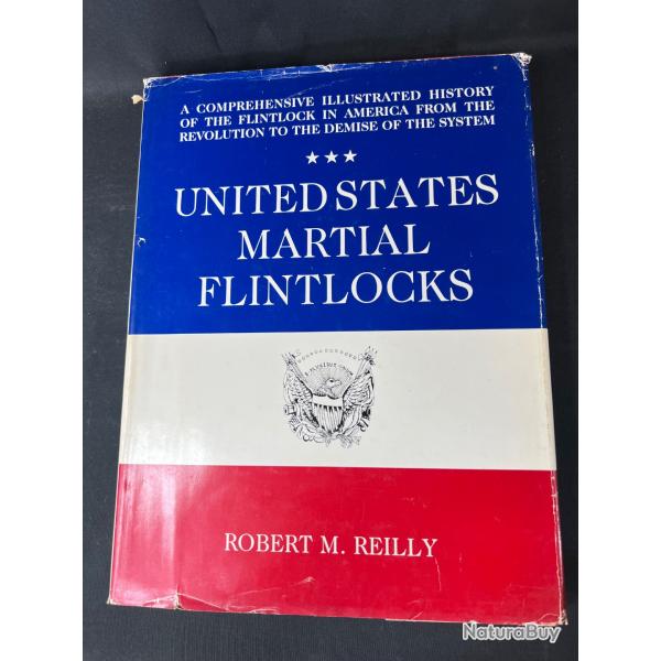 LIVRE UNITED STATES MARTIAL FLINTLOCKS by REILLY