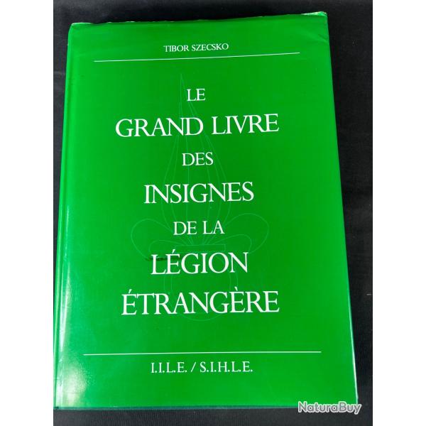 LIVRE LE GRAND LIVRE DES INSIGNES DE LA LGION TRANGRE par SZECSKO