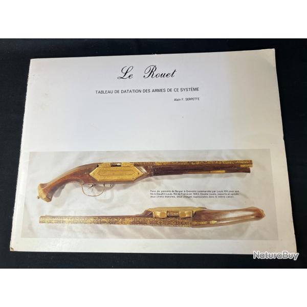 LIVRE LE ROUET TABLEAU DE DATATION DES ARMES DE CE SYSTME par SERPETTE
