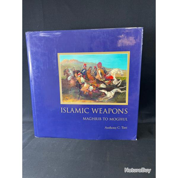 LIVRE ISLAMIC WEAPONSMAGHRIB TO MOGHUL by TIRRI