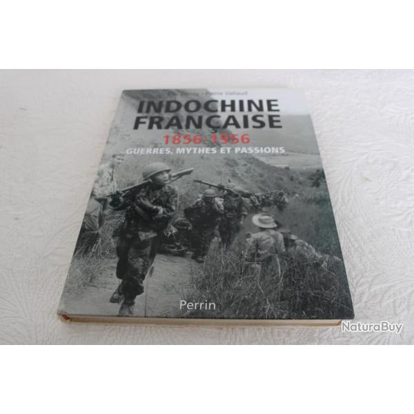 Indochine fran�aise 1856-1956 guerres, mythes et passions