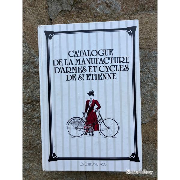 Catalogue de la Manufacture d'armes et cycles de ST Etienne - Editions 1900