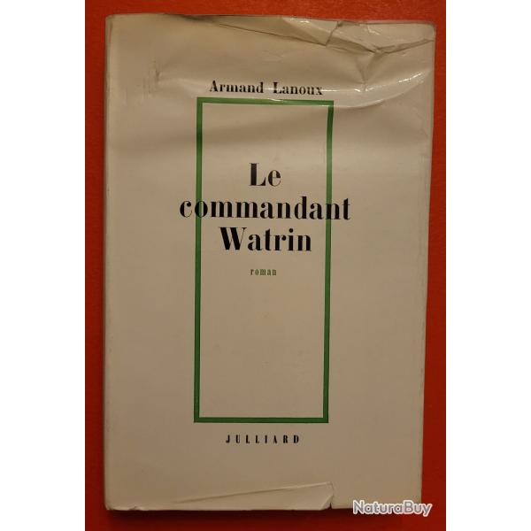 Le Commandant Watrin (1964) Livre d�dicac� par l'auteur - Armand Lanoux