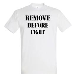 T-shirt REMOVE BEFORE FIGHT