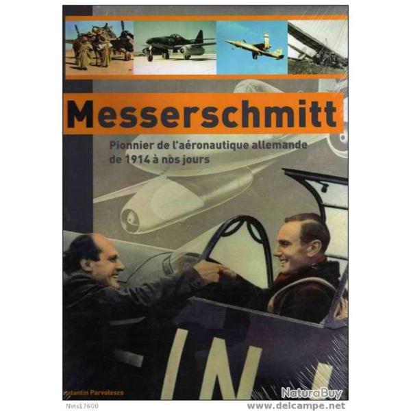 livre MESSERSCHMITT Pionnier de l'a�ronautique allemande de 1914 � nos jours ETAI M109 M262 M110